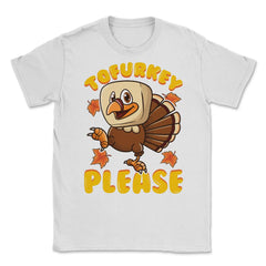 Tofurky Thanksgiving Turkey Funny Design Gift print Unisex T-Shirt - White
