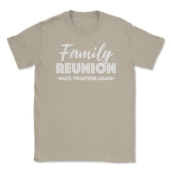 Family Reunion Gathering Parties Back Together Again graphic Unisex - Cream