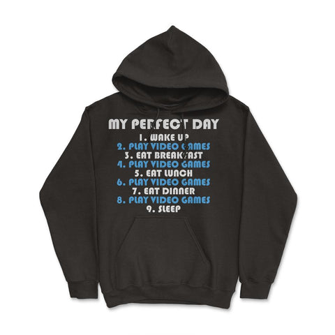 Funny Gamer Perfect Day Wake Up Play Video Games Humor product Hoodie - Black