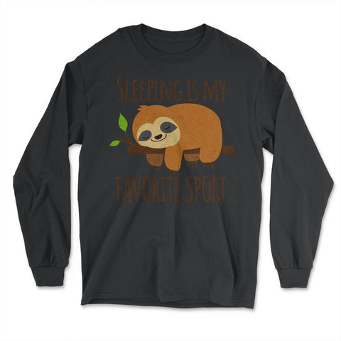 Sleeping is My Favorite Sport Hilarious Kawaii Sloth product - Long Sleeve T-Shirt - Black