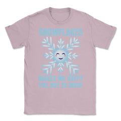 Snowflakes Makes Me Happy You, Not So Much Meme product Unisex T-Shirt - Light Pink