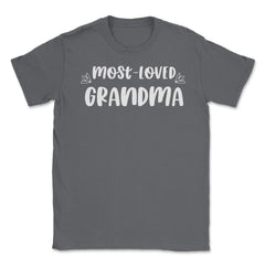 Most Loved Grandma Grandmother Appreciation Grandkids product Unisex - Smoke Grey