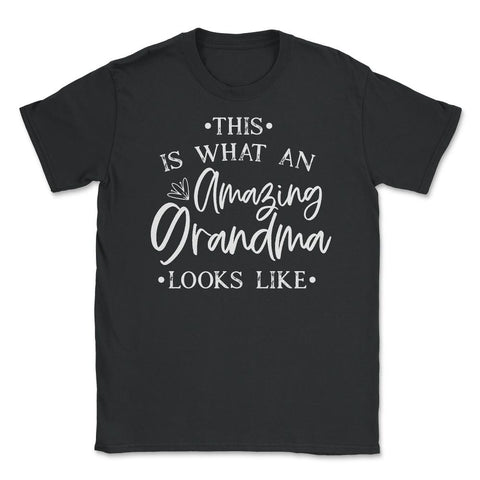 Funny This Is What An Amazing Grandma Looks Like Grandmother print - Black