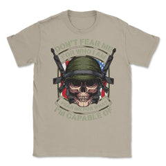 Fear me for what I’m capable of Soldier Skull design Unisex T-Shirt