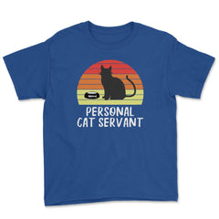 Funny Retro Vintage Cat Owner Humor Personal Cat Servant print Youth - Royal Blue
