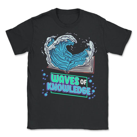 Waves of Knowledge Book Reading is Knowledge graphic Unisex T-Shirt - Black
