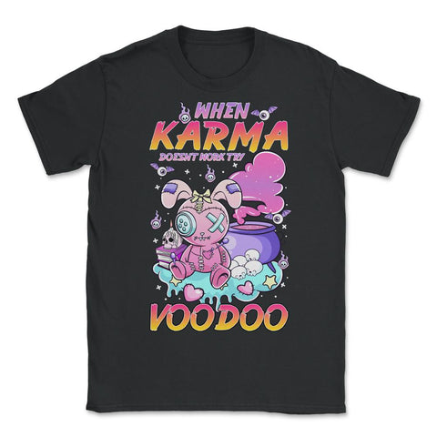 Voodoo Bunny When Karma Doesn't Work Try Voodoo graphic - Unisex T-Shirt - Black