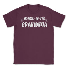 Most Loved Grandma Grandmother Appreciation Grandkids product Unisex - Maroon