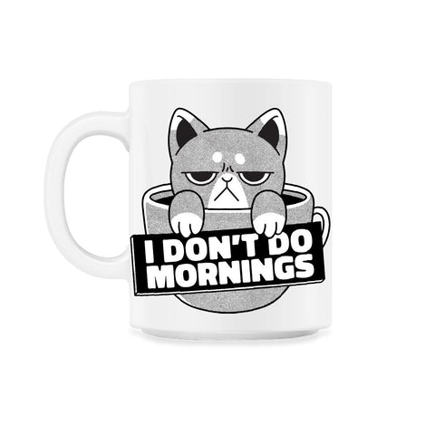 I Don’t Do Mornings Funny Crabby Cat In Coffee Cup Meme graphic 11oz