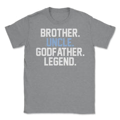 Funny Brother Uncle Godfather Legend Uncles Appreciation design - Grey Heather