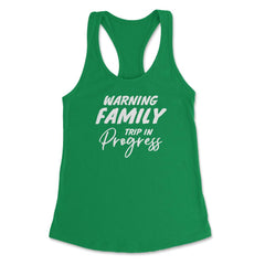 Funny Warning Family Trip In Progress Reunion Vacation graphic - Kelly Green