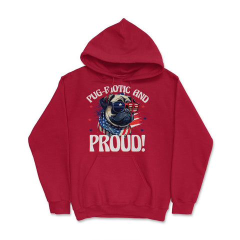 Pug-riotic and Proud! 4th of July Pug USA design Hoodie - Red