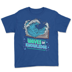 Waves of Knowledge Book Reading is Knowledge graphic Youth Tee - Royal Blue