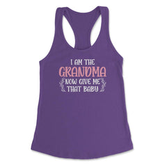 Funny I Am The Grandma Now Give Me That Baby Grandmother design - Purple
