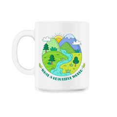 What a beautiful world Earth Day design Gifts graphic Tee 11oz Mug