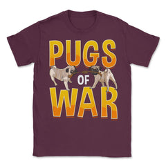 Funny Pug of War Pun Tug of War Dog design Unisex T-Shirt - Maroon