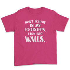 Funny Don't Follow In My Footsteps Run Into Walls Sarcasm graphic - Heliconia