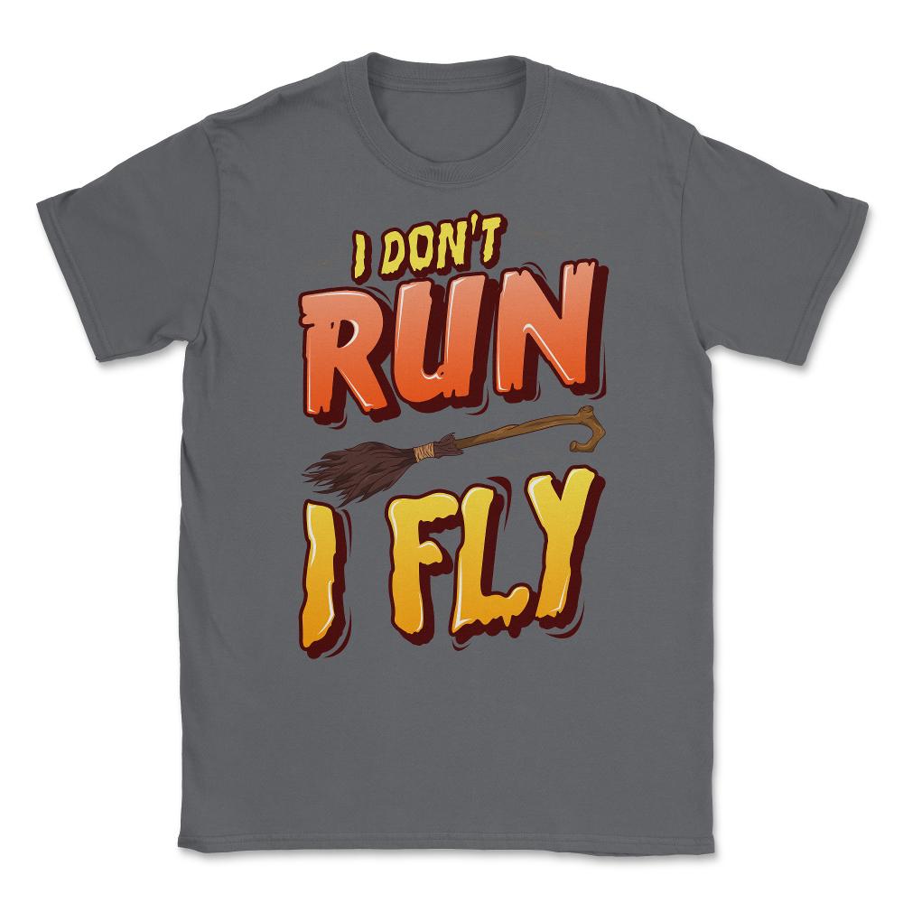 I don't run I fly Halloween Funny Costume Design print Unisex T-Shirt