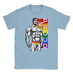 Proud of Who I am Gay Pride Muscle Man Gift graphic Unisex T-Shirt - Light Blue