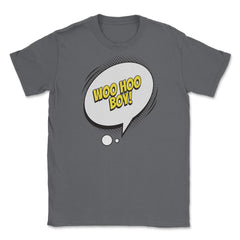 Woo Hoo Boy with a Comic Thought Balloon Graphic design Unisex T-Shirt - Smoke Grey