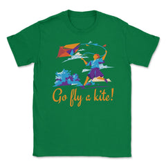 Go fly a kite! Kite Flying Design product Unisex T-Shirt - Green