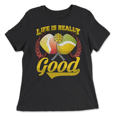 Life is Really Good with Pickleball & Paddles graphic - Women's Relaxed Tee - Black