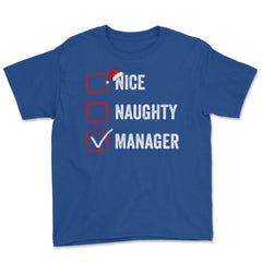 Nice Naughty Manager Funny Christmas List for Santa Claus product - Royal Blue