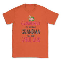 Funny Grammingo Grammy Flamingo Grandma More Fabulous graphic Unisex - Orange