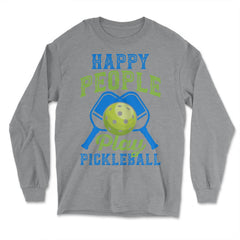 Pickleball Happy People Play Pickleball product - Long Sleeve T-Shirt - Grey Heather
