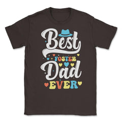 Best Foster Dad Ever for Foster Dads for Men design Unisex T-Shirt - Brown