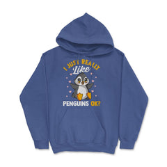 I Just Really Like Penguins, OK? Funny Kawaii Penguin graphic Hoodie - Royal Blue