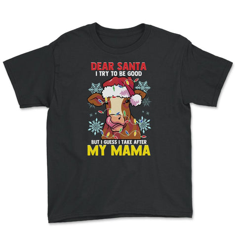 Dear Santa, I tried to be good but I take after my Mama design Youth - Black