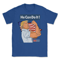 Trump 2020 He can do it! Funny Trump for President Design print - Royal Blue