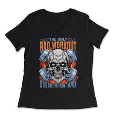The Only Bad Workout Is the One That Did Not Happen Skull print - Women's V-Neck Tee - Black