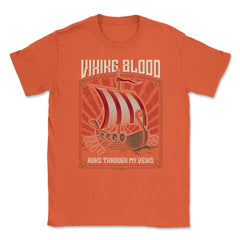 Viking Blood Runs through my Veins Viking Lovers Design design Unisex - Orange