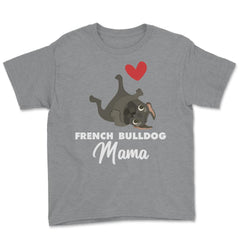 Funny French Bulldog Mama Heart Cute Dog Lover Pet Owner print Youth - Grey Heather