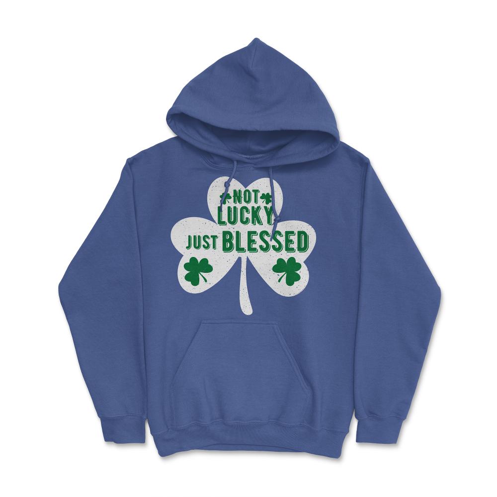 St Patrick's Day Shamrock Not Lucky Just Blessed graphic Hoodie - Royal Blue