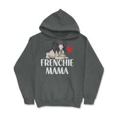 Funny Frenchie Mama Dog Lover Pet Owner French Bulldog design Hoodie - Dark Grey Heather
