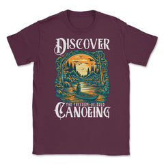 Solo Canoeing Discover the Freedom of Solo Canoeing design Unisex - Maroon