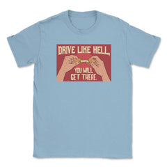Fortune Cookie Hilarious Saying Drive Like Hell Pun Foodie product - Light Blue