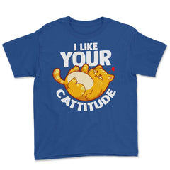 I Like your Cattitude Funny Cat Lover Positive Attitude Pun design - Royal Blue