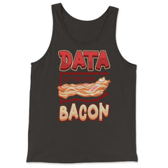 Data Is the New Bacon Funny Data Scientists & Data Analysis product - Tank Top - Black