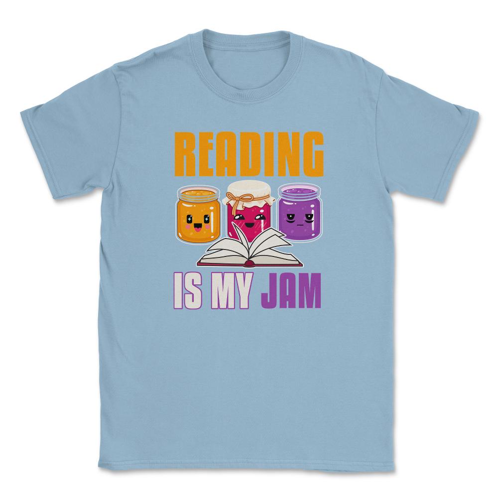 Reading is my Jam Funny Book lover Graphic Print product Unisex - Light Blue