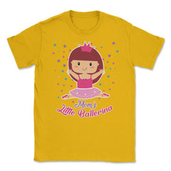 Mom's Little Ballerina design Ballet Gifts product Tee Unisex T-Shirt