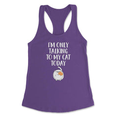 Funny Cat Lover Introvert I'm Only Talking To My Cat Today product - Purple