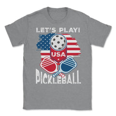 Pickleball Let’s Play USA Flag Patriotic Pickleball print Unisex - Grey Heather