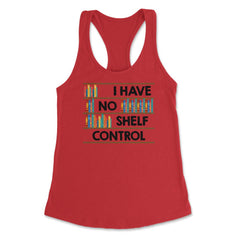 Funny Book Lover I Have No Shelf Control Reading Bookworm graphic - Red