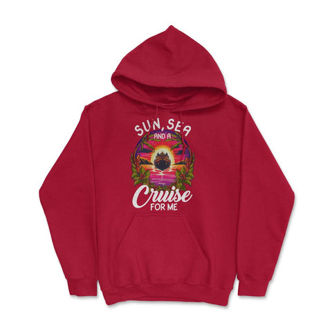 Sun, Sea, and a Cruise for Me Vacation Cruise Mode On product Hoodie - Red