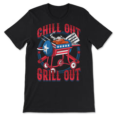 Chill Out Grill Out 4th of July BBQ Independence Day design - Premium Unisex T-Shirt - Black