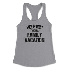 Funny Family Reunion Help Me I'm On A Family Vacation Humor print - Heather Grey